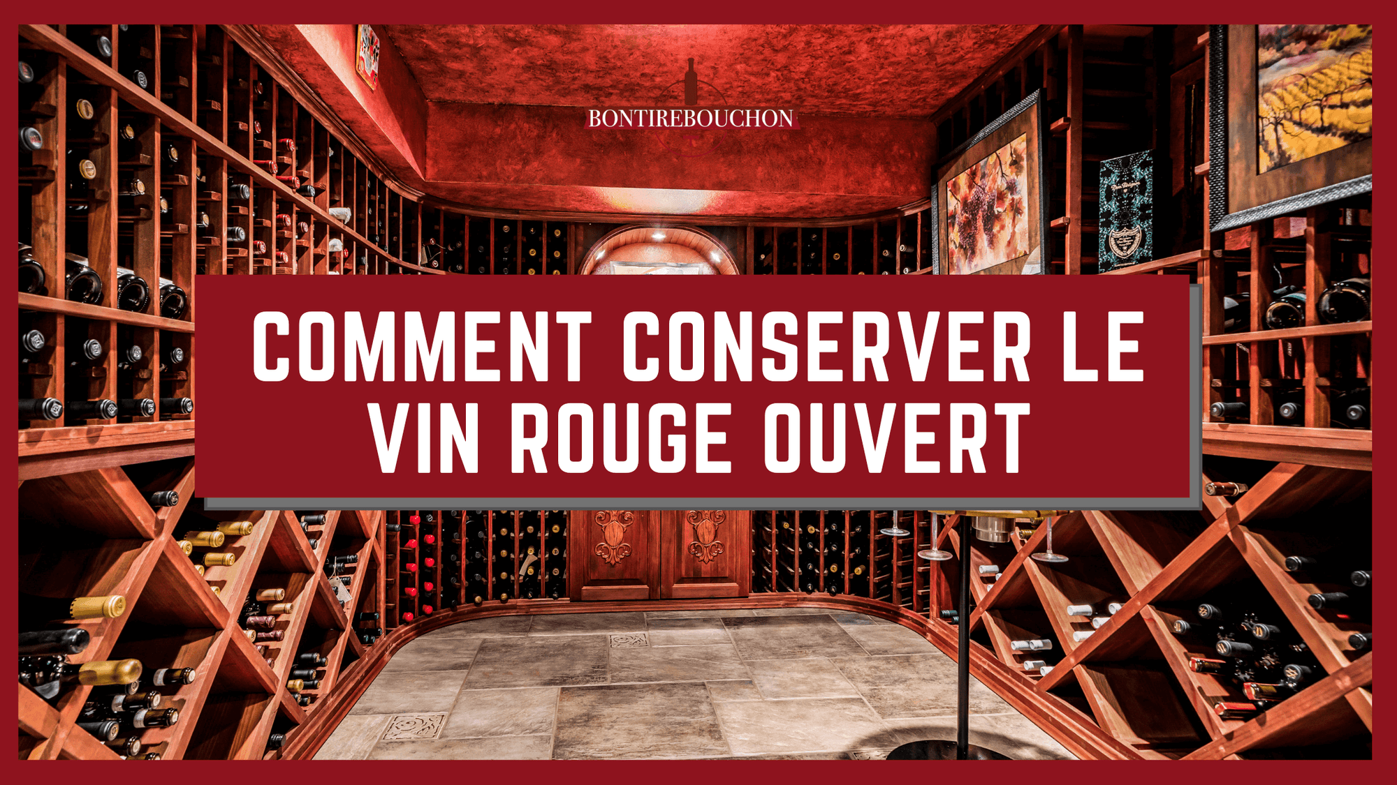 comment conserver vin rouge ouvert