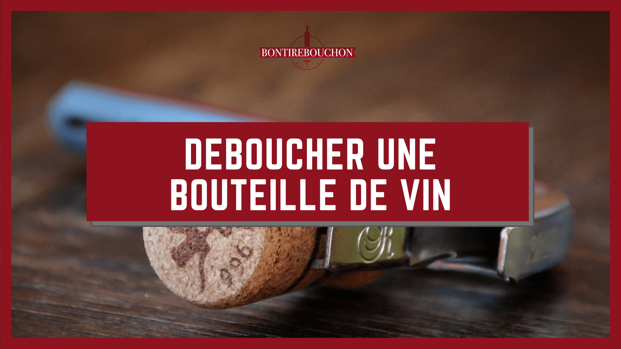 Deboucher une bouteille de vin